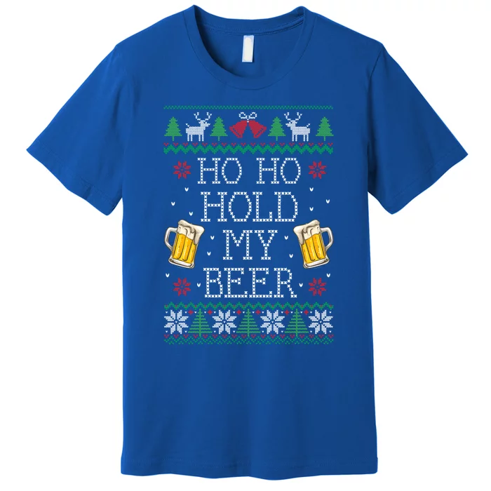 Ho Ho Hold My Beer Christmas Ugly Sweater Gift Premium T-Shirt