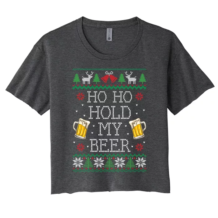 Ho Ho Hold My Beer Christmas Ugly Sweater Gift Women's Crop Top Tee