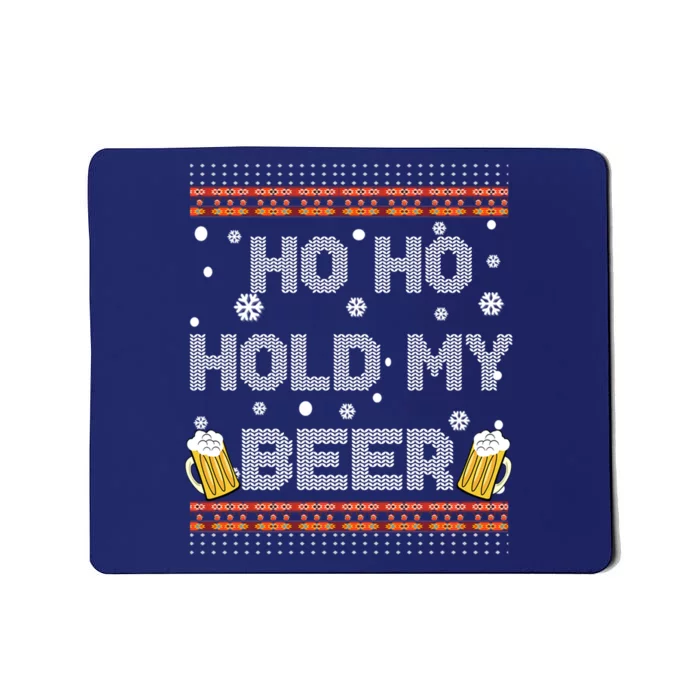 Ho Ho Hold My Beer Drinking For Christmas Mousepad