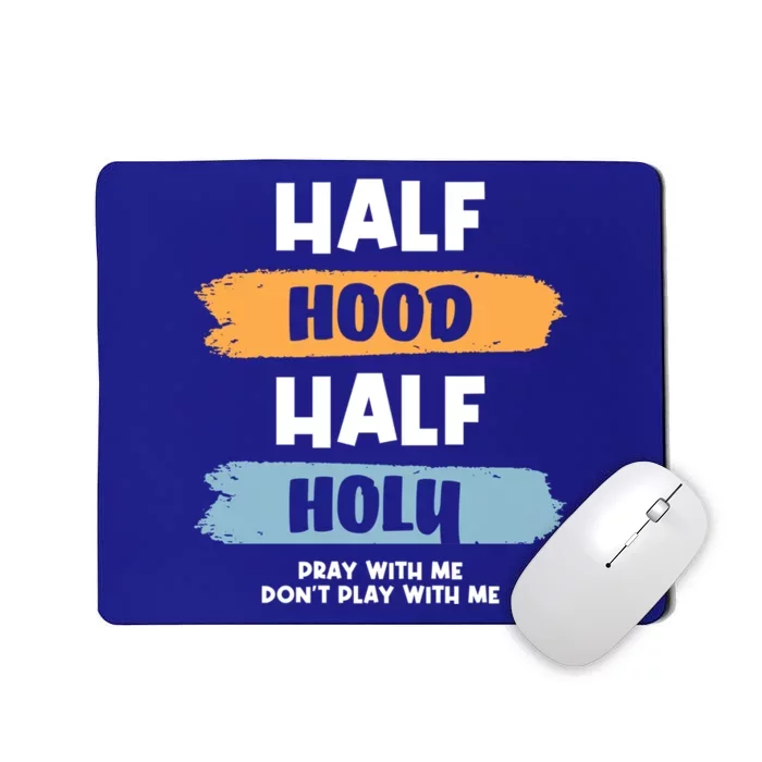 Half Hood Half Holy Gift Mousepad