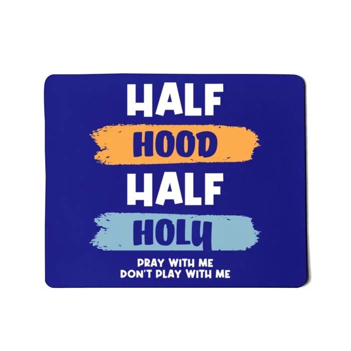 Half Hood Half Holy Gift Mousepad