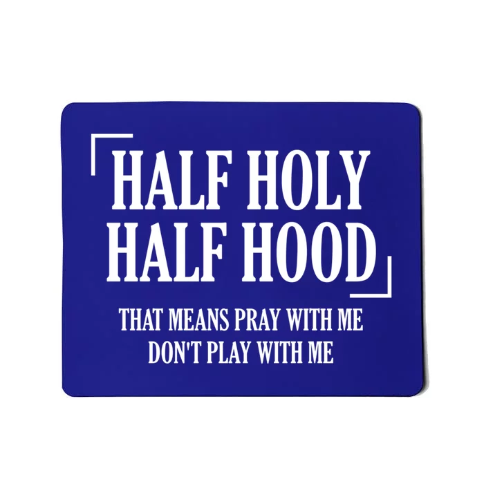 Half Hood Half Holy Gift Mousepad