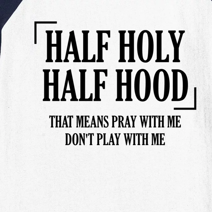 Half Hood Half Holy Gift Baseball Sleeve Shirt