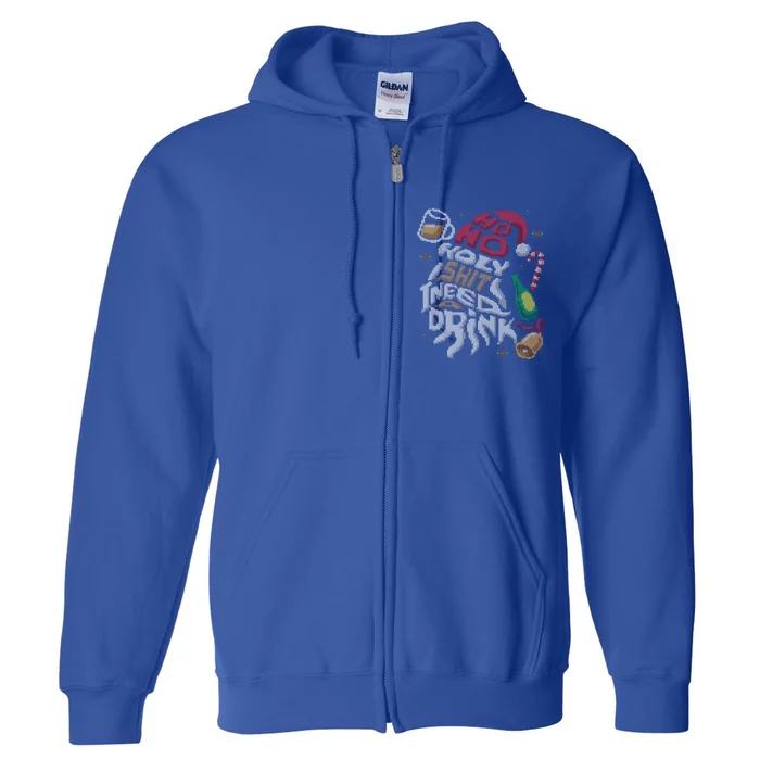 Ho Ho Holy Shit I Need A Beer Ugly Christmas Sweater Gift Full Zip Hoodie