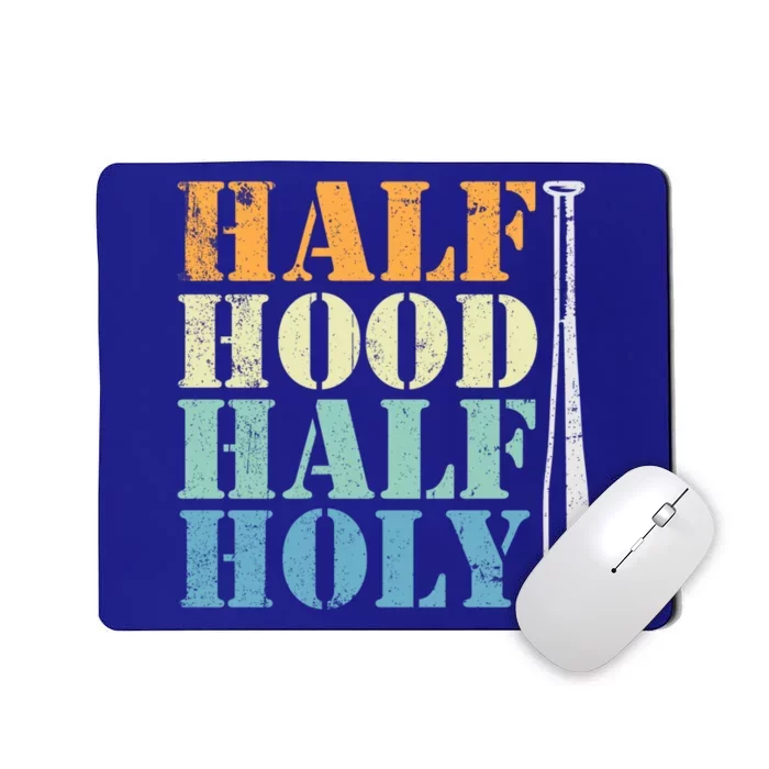 Half Hood Half Holy Funny Gift Mousepad