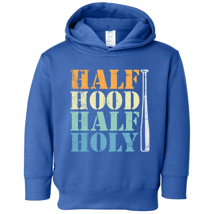 Half Hood Half Holy Funny Gift Toddler Hoodie