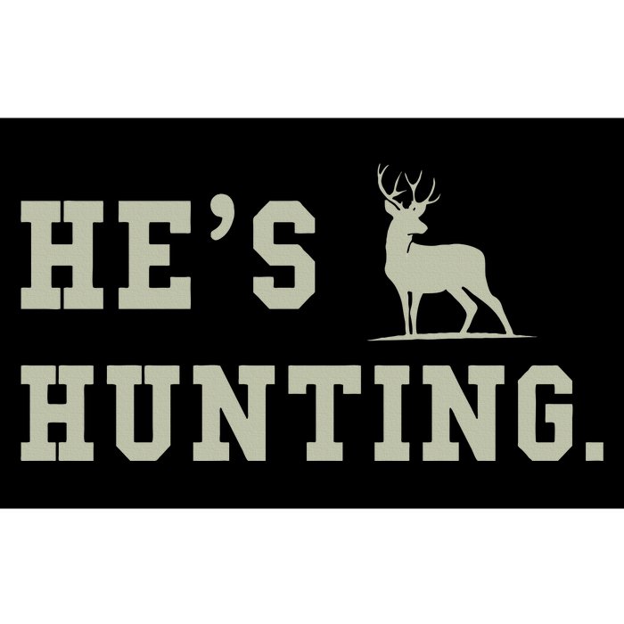 Hes Hunting Bumper Sticker