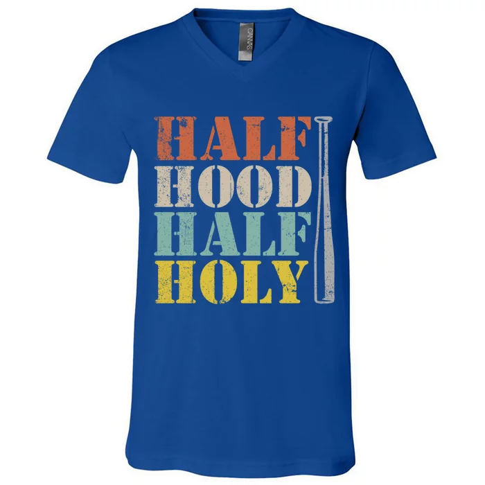 Half Hood Half Holy Cute Gift V-Neck T-Shirt