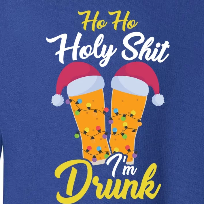 Ho Ho Holy Shit IM Drunk Beer And Christmas Gift Toddler Sweatshirt