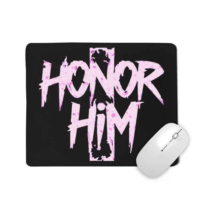 Honor Him Mousepad