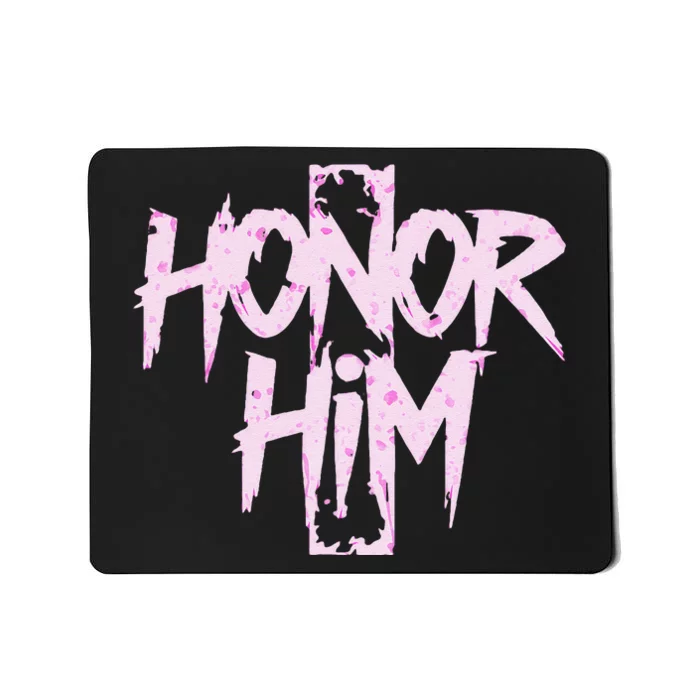 Honor Him Mousepad