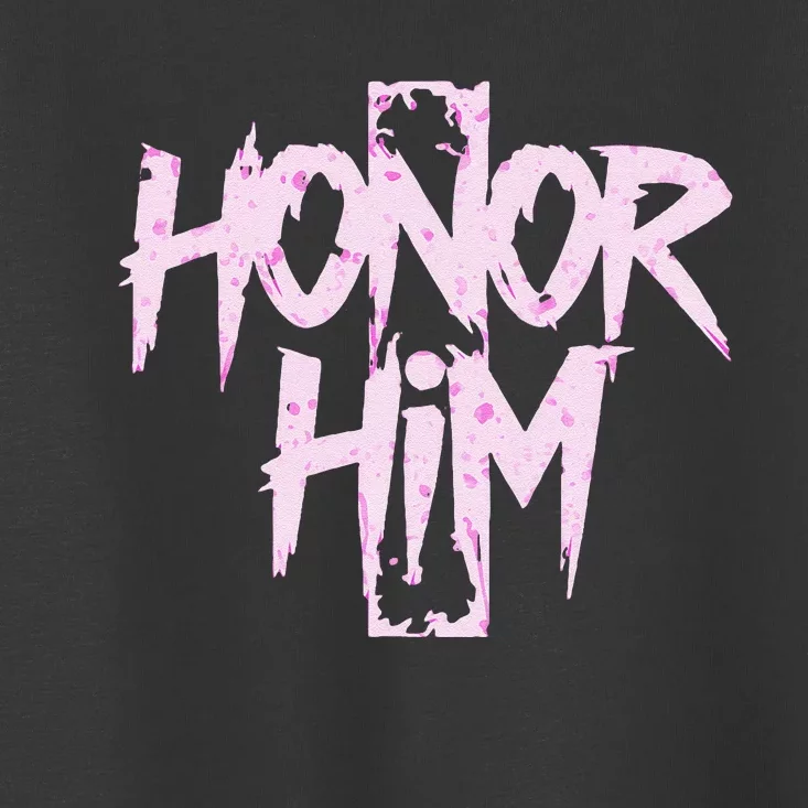 Honor Him Toddler T-Shirt