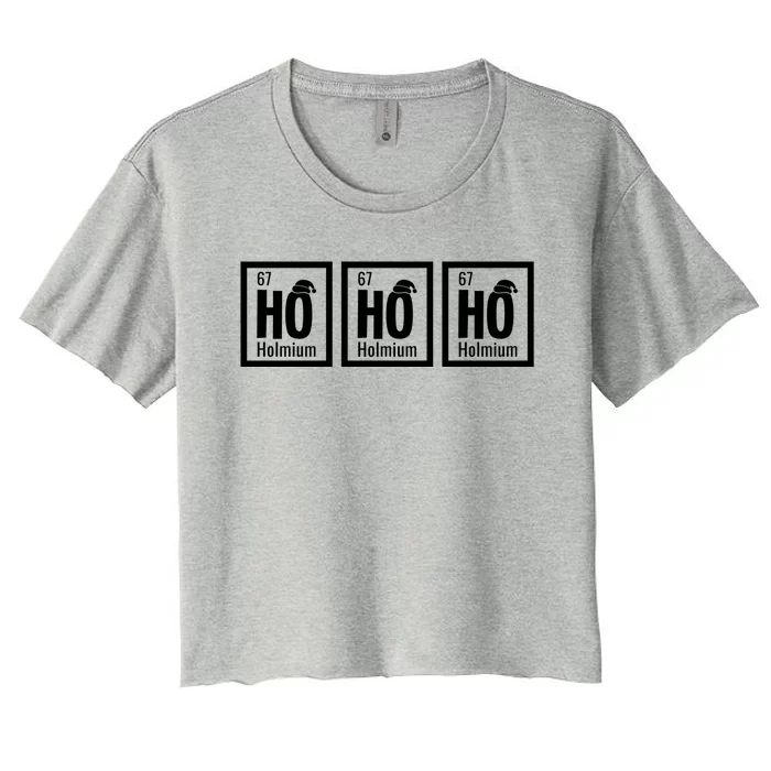 Ho Ho Ho Holmium Science Lover Periodic Table Chemistry Gift Women's Crop Top Tee