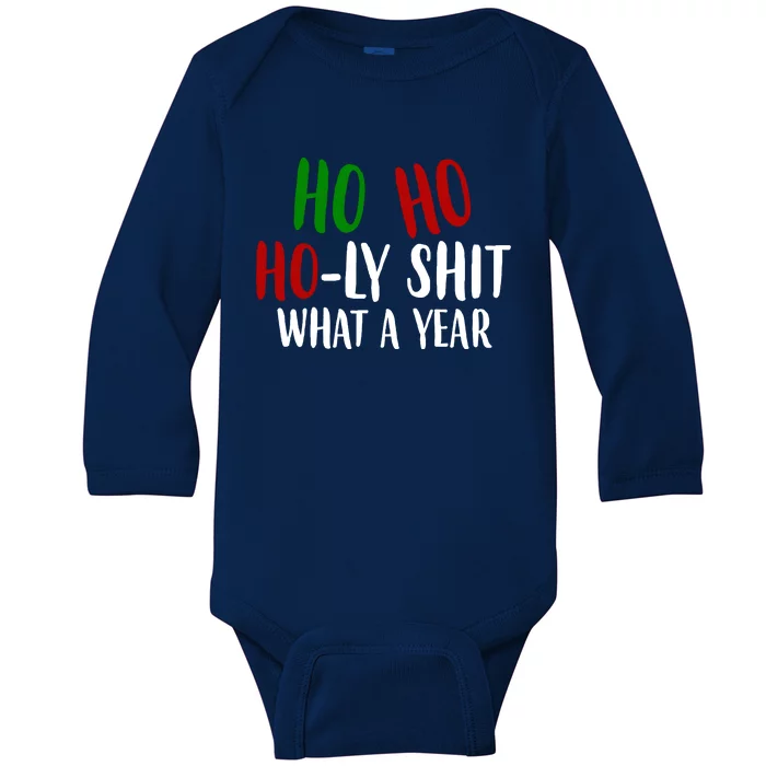 Ho Ho Holy Sh*t What A Year Funny Christmas Baby Long Sleeve Bodysuit