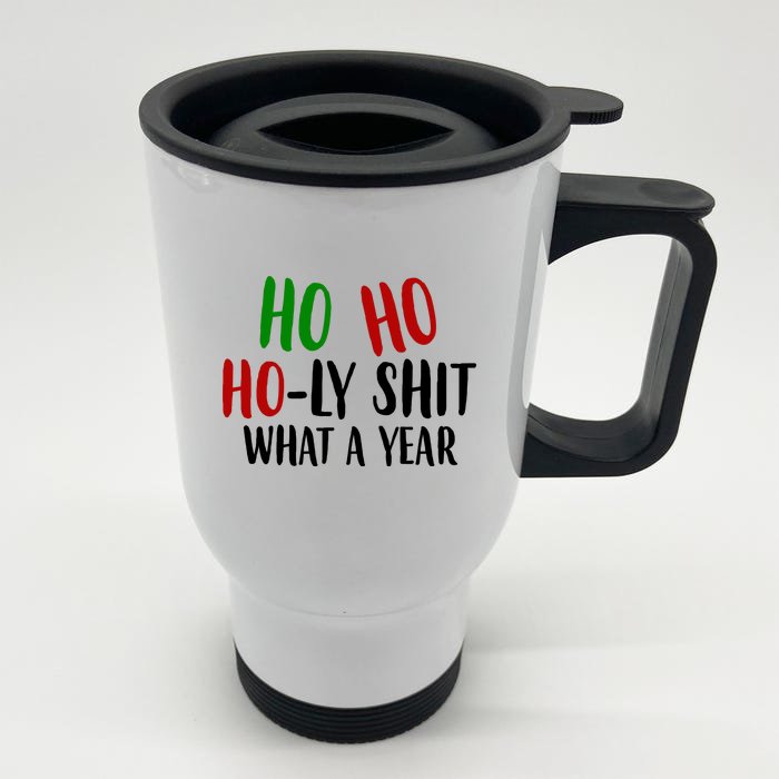 Ho Ho Holy Sh*t What A Year Funny Christmas Front & Back Stainless Steel Travel Mug