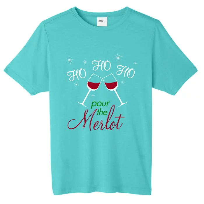 Ho Ho Ho Pour The Merlot Gift ChromaSoft Performance T-Shirt