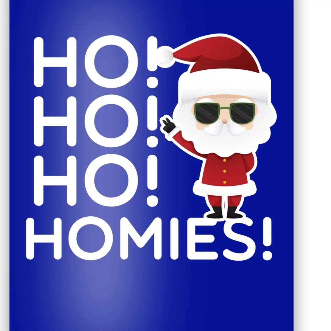 Ho Ho Ho Homies Funny Santa Christmas Great Gift Poster