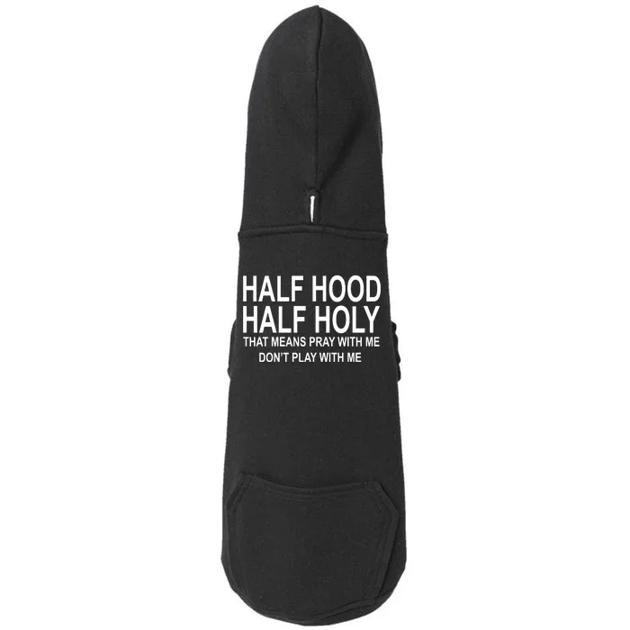 Half Hood Half Holy Pray With Me Funny Doggie 3-End Fleece Hoodie