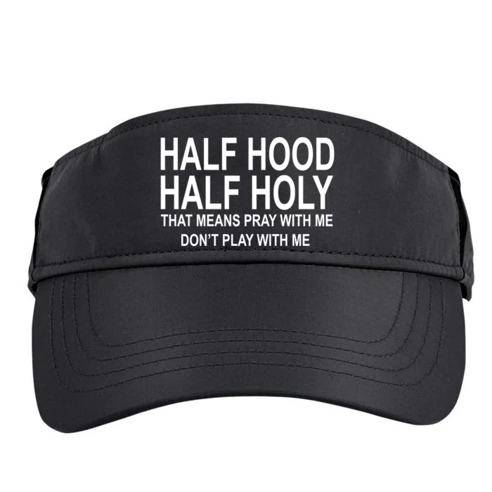 Half Hood Half Holy Pray With Me Funny Adult Drive Performance Visor