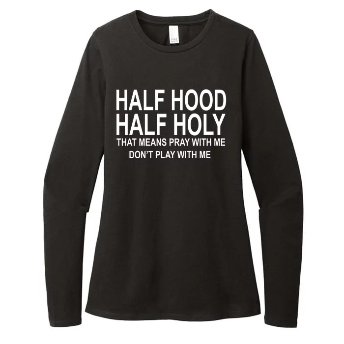 Half Hood Half Holy Pray With Me Funny Womens CVC Long Sleeve Shirt