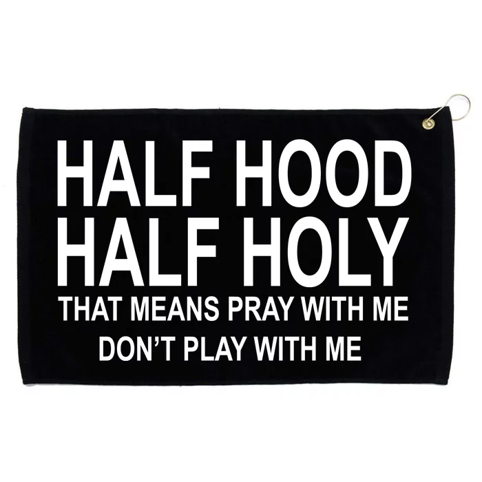 Half Hood Half Holy Pray With Me Funny Grommeted Golf Towel