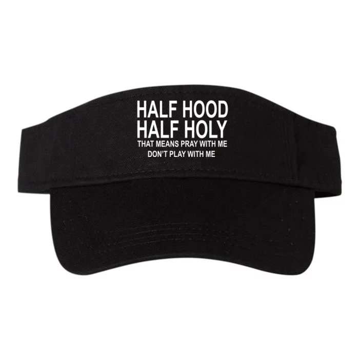 Half Hood Half Holy Pray With Me Funny Valucap Bio-Washed Visor