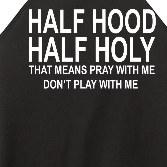 Half Hood Half Holy Pray With Me Funny Women’s Perfect Tri Rocker Tank