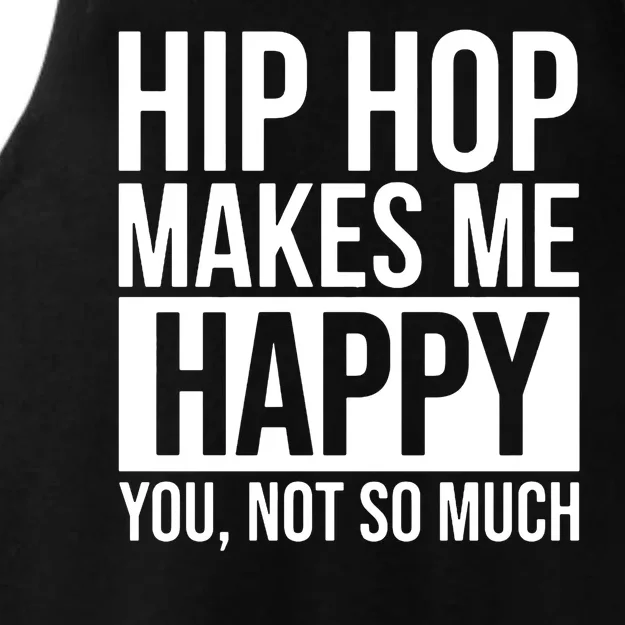 Hip Hop Happy You, Not So Much Ladies Tri-Blend Wicking Tank