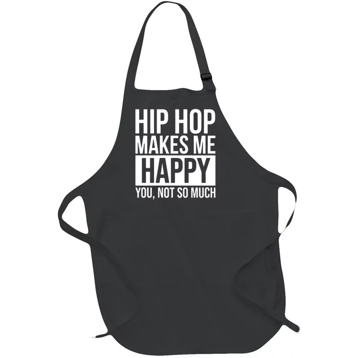 Hip Hop Happy You, Not So Much Full-Length Apron With Pocket