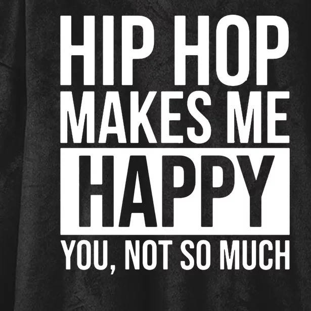 Hip Hop Happy You, Not So Much Hooded Wearable Blanket