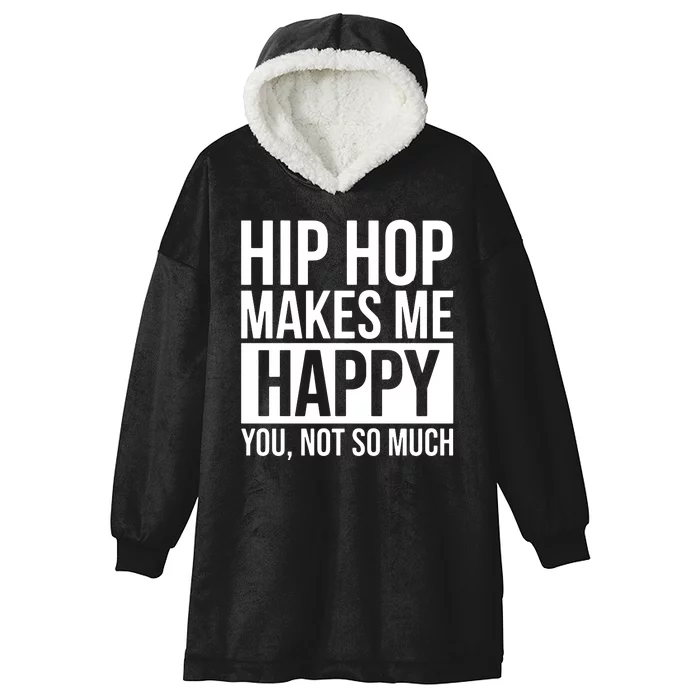 Hip Hop Happy You, Not So Much Hooded Wearable Blanket