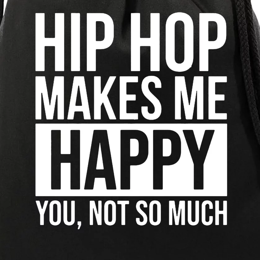 Hip Hop Happy You, Not So Much Drawstring Bag