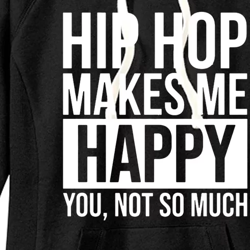 Hip Hop Happy You, Not So Much Women's Fleece Hoodie