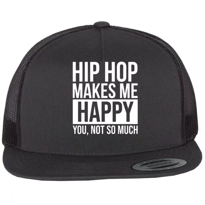 Hip Hop Happy You, Not So Much Flat Bill Trucker Hat