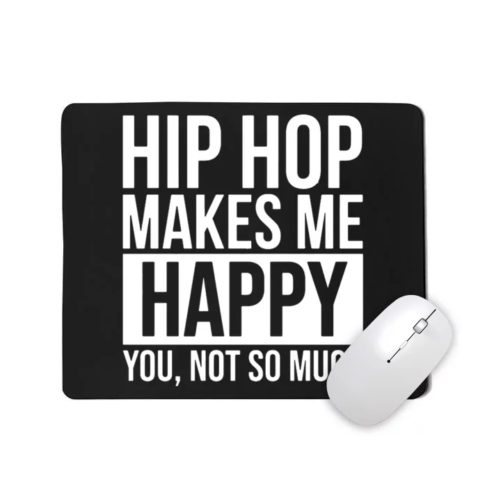 Hip Hop Happy You, Not So Much Mousepad