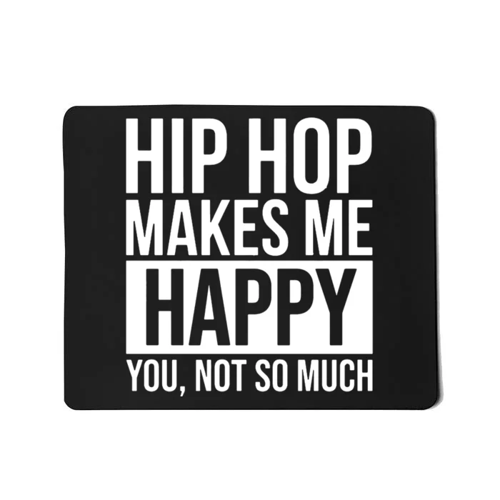 Hip Hop Happy You, Not So Much Mousepad