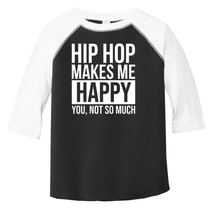 Hip Hop Happy You, Not So Much Toddler Fine Jersey T-Shirt