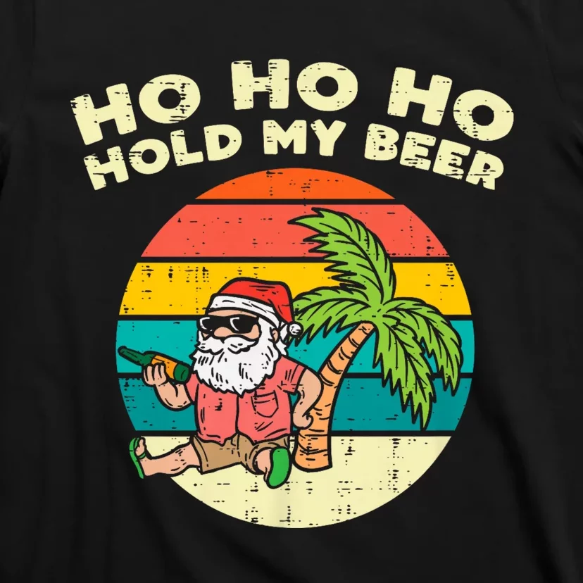 Ho Ho Hold My Beer Santa Beach Christmas In July Drinking T-Shirt