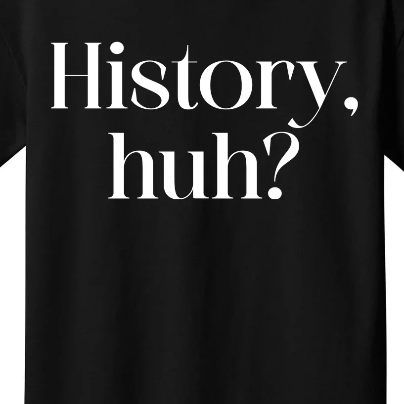 History Huh? Kids T-Shirt