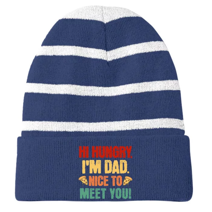 Hi Hungry I'm Dad Nice To Meet You Fathers Day Vintage Striped Beanie with Solid Band