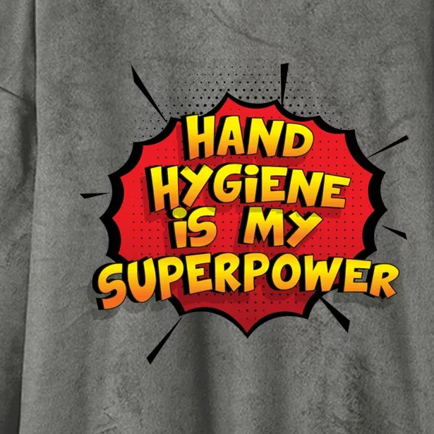 Hand Hygiene Is My Superpower Meaningful Gift Hooded Wearable Blanket