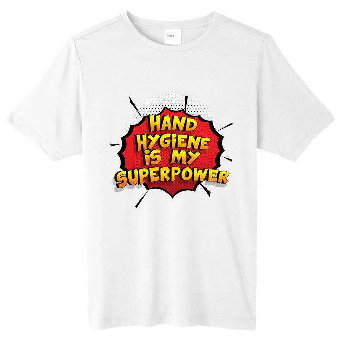 Hand Hygiene Is My Superpower Meaningful Gift ChromaSoft Performance T-Shirt