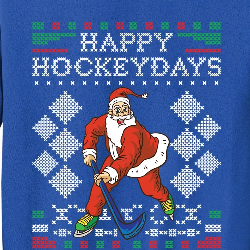 Happy Hockeydays Ice Hockey Player Ugly Christmas Sweater Gift Tall Sweatshirt