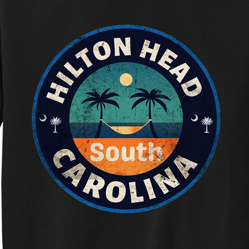 Hiltonheadislandsouthcarolinaschometowntshirt Tall Sweatshirt