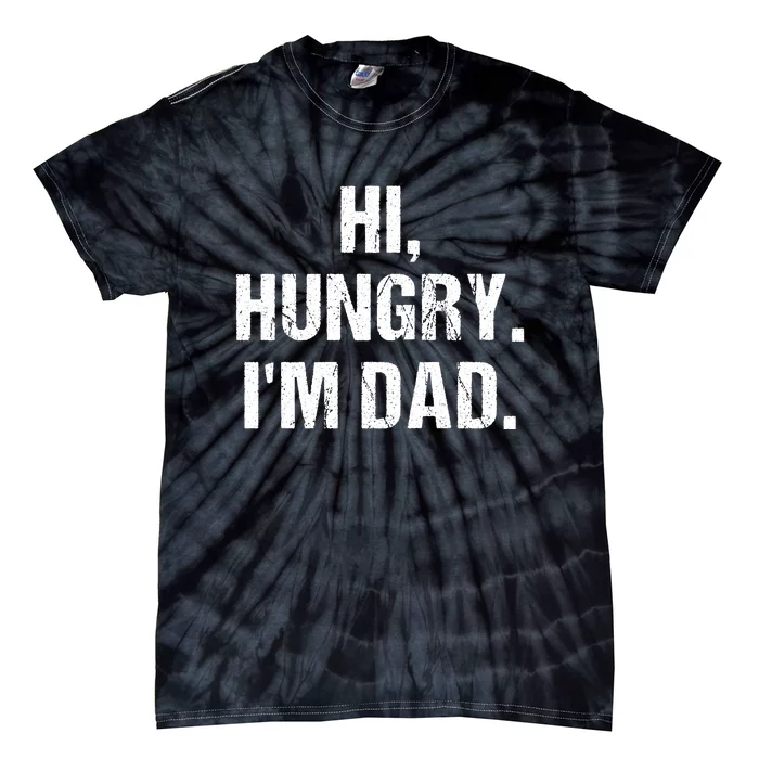 Hi Hungry I'm Dad Tie-Dye T-Shirt