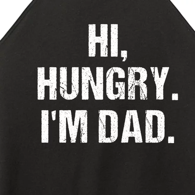 Hi Hungry I'm Dad Women’s Perfect Tri Rocker Tank