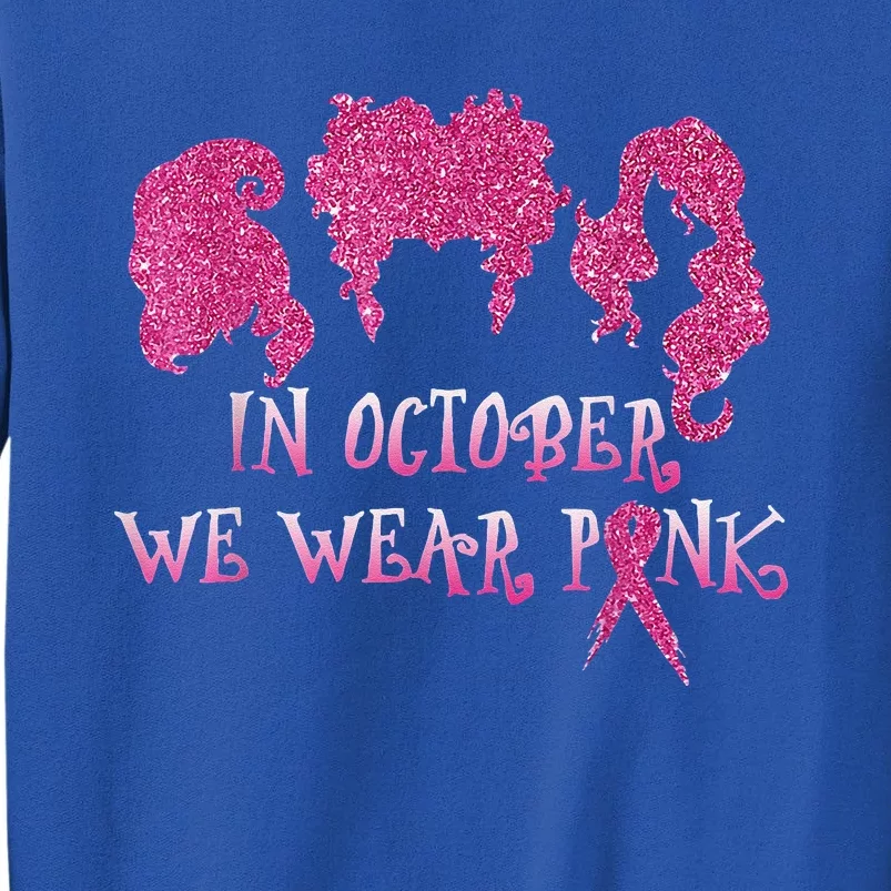 Halloween Hocus In October We Wear Pink Breast Cancer Po.cus Tall Sweatshirt