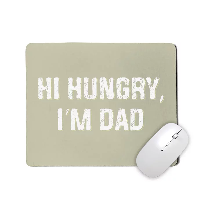 Hi Hungry Im Dad Funny Fathers Day Dad Joke Mousepad