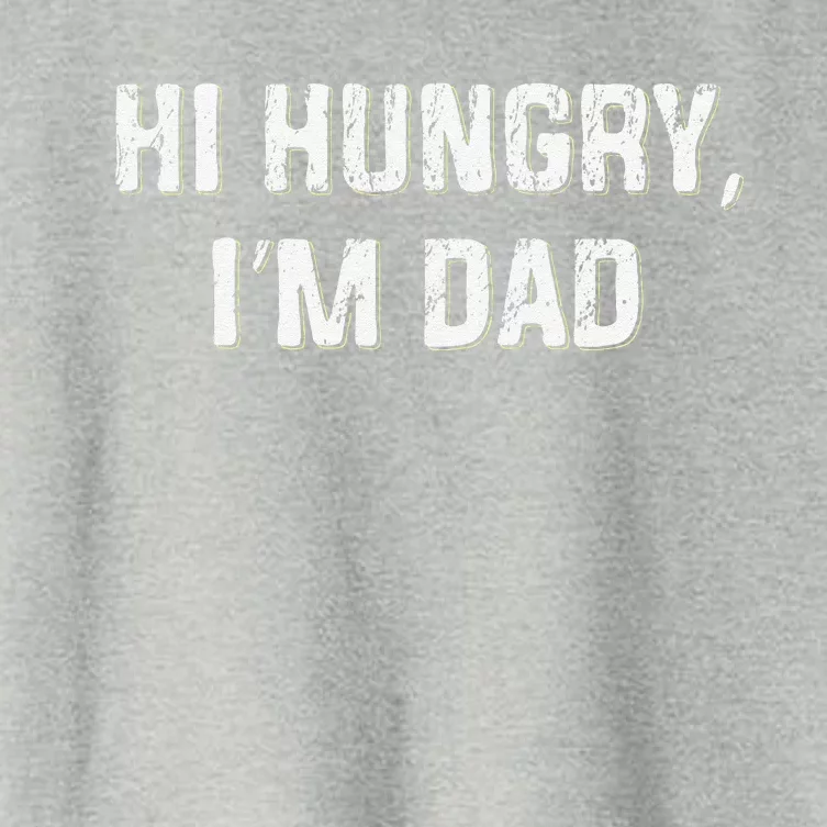 Hi Hungry Im Dad Funny Fathers Day Dad Joke Women's Crop Top Tee