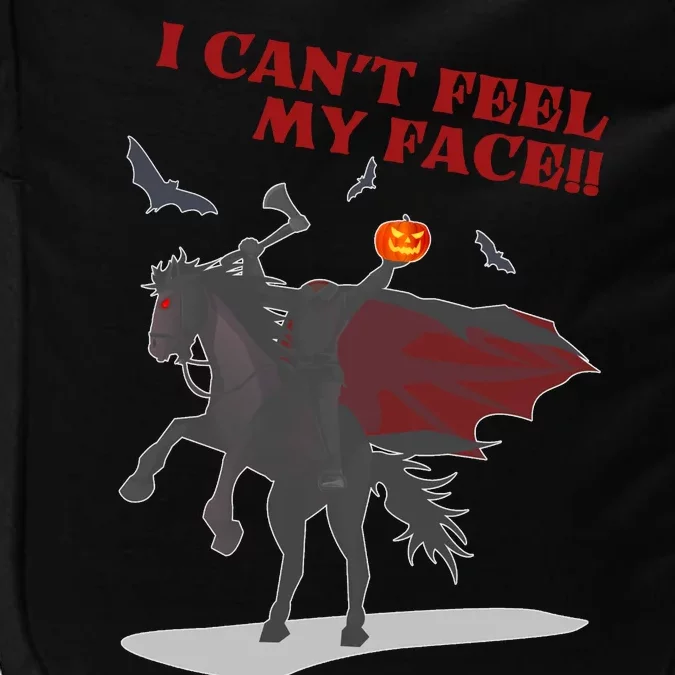 Headless Horseman I Cant Feel My Face TShirt Impact Tech Backpack